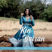 Sniti Mishra - Kin Bairan