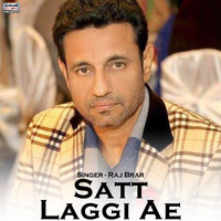 Raj Brar - Satt Laggi Ae - Single