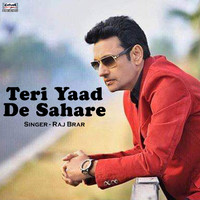 Raj Brar - Teri Yaad De Sahare - Single