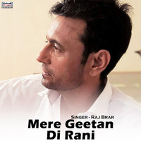 Raj Brar - Mere Geetan Di Rani - Single