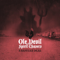 Ole devil & the Spirit Chasers - Faustian Deal