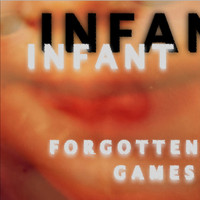 Infant - Forgotten Games