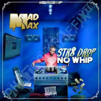 Mad Max - Str8 Drop No Whip (Explicit)