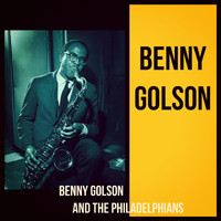 Benny Golson - Benny Golson and the Philadelphians