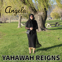 Angela - Yahawah Reigns