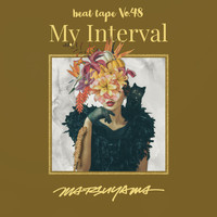 Matsuyama - My Interval : Beat Tape, Vol.48