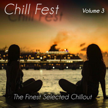 Various Artists - Chill Fest, Vol. 3 - the Finest Selected Chillout