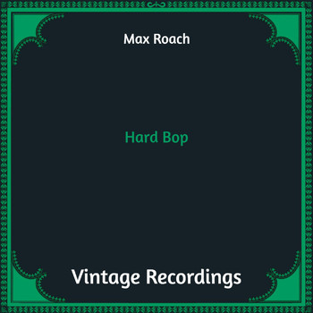 Max Roach - Hard Bop (Hq Remastered)