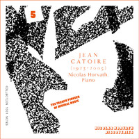 Nicolas Horvath - Jean Catoire Complete Piano Works, Vol. 5