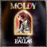 Moldy - Por Si Me Faltas (Explicit)