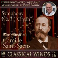 Paul Noble - Saint-Saëns: Symphony No. 3, Op. 78 "Organ" (Arr. for Wind Band by Paul Noble)
