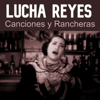 Lucha Reyes - Canciones y Rancheras