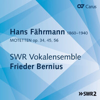 SWR Vokalensemble Stuttgart, Frieder Bernius - Fährmann: Motetten Op. 34, 45, 56