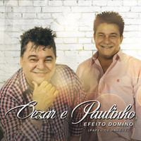 Cezar & Paulinho - Efeito Dominó (Papel de Parede)