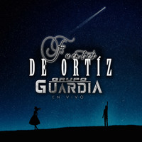 Grupo Guardia - Fuentes de Ortíz (En Vivo)