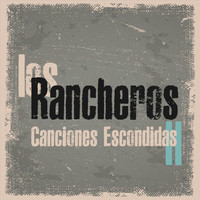 Los Rancheros - Canciones Escondidas II