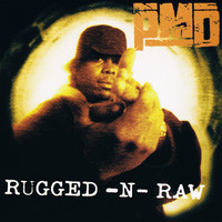 PMD - Rugged-N-Raw (Explicit)