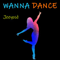 Jeeyosè - Wanna Dance (Radio Edit)