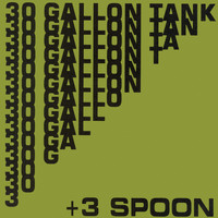 Spoon - 30 Gallon Tank EP