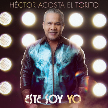 Héctor Acosta "El Torito" - Este Soy Yo