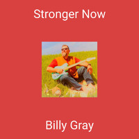 Billy Gray - Stronger Now