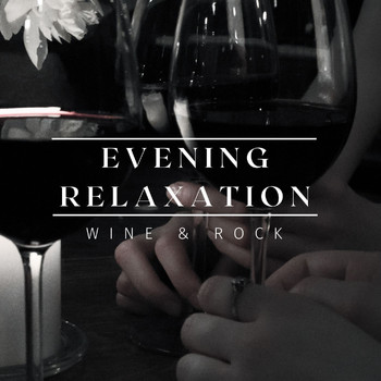Various Artists - Evening Relaxation Wine & Rock