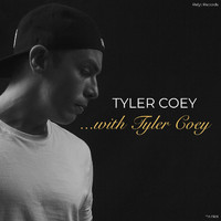 Tyler Coey - With Tyler Coey