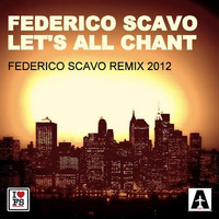 federico scavo - Let's All Chant (Federico Scavo Remix 2012)