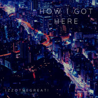 IzzoTheGreat! - How I Got Here