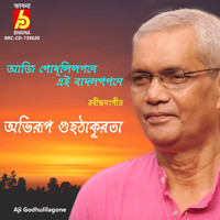Abhirup Guha Thakurata - Aji Godhulilagone