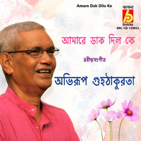 Abhirup Guha Thakurata - Amare Dak Dilo Ke