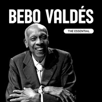 Bebo Valdés - Bebo Valdés - The Essential