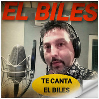 El Biles - Te Canta el Biles