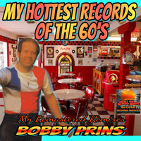 Bobby Prins - My Hottest Records of the 60's, Vol. 1 (Remastered & Remixed) (Remastered & Remixed)