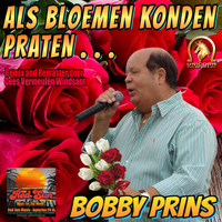 Bobby Prins - Als Bloemen Konden Praten (2022 Remastered Remix) (2022 Remastered Remix)