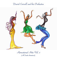 David Carroll And His Orchestra - Remastered Hits Vol 2 (All Tracks Remastered)
