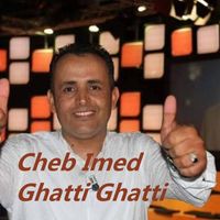 Cheb Imed - Ghatti Ghatti