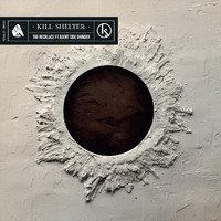Kill Shelter - The Necklace (feat. Agent Side Grinder)