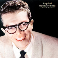 Esquivel - Remastered Hits (All Tracks Remastered)
