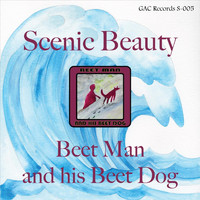Beet Man and His Beet Dog - Scenic Beauty