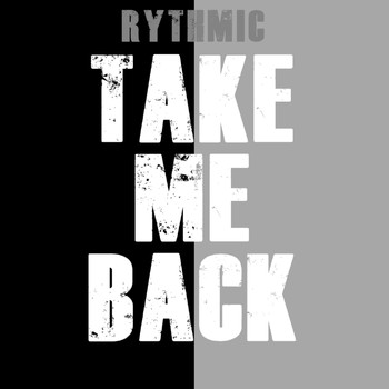 Rythmic - Take Me Back (Explicit)