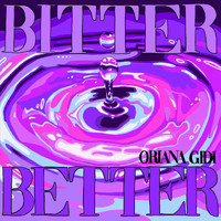 Oriana Gidi - Bitter Better