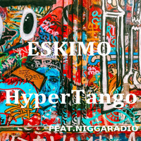 ESKIMO - HyperTango (Explicit)