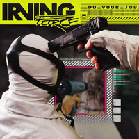 Irving Force - Do Your Job (Explicit)