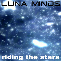 Luna Minds - Riding the Stars