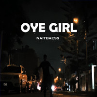 Naitbaess - Oye Girl