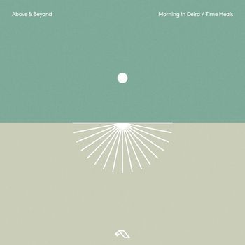 Above & Beyond - Morning In Deira / Time Heals