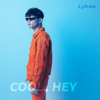LyKAN - COOL, HEY (Explicit)