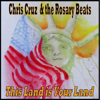 Chris Cruz & the Rosary Beats - This Land Is Your Land