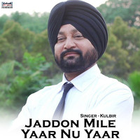 Kulbir - Jaddon Mile Yaar Nu Yaar - Single